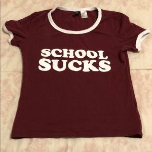 Forever 21 School Sucks tight maroon graphic T